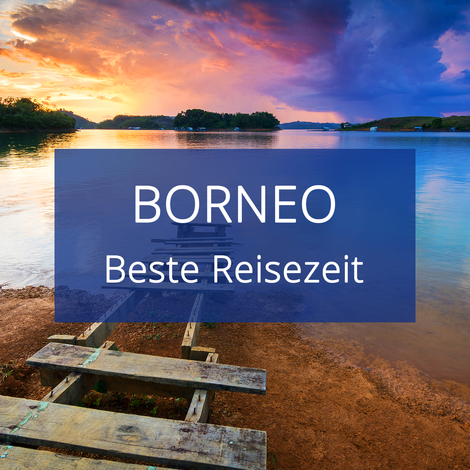 Beste Reisezeit für Borneo: Klima & Temperaturen - Urlaubstracker.de